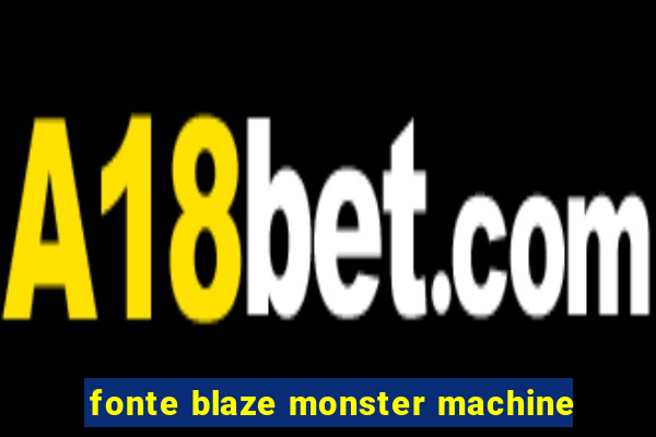 fonte blaze monster machine